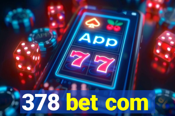 378 bet com